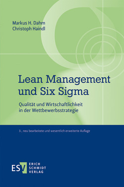 Lean Management und Six Sigma von Dahm,  Markus H., Haindl,  Christoph