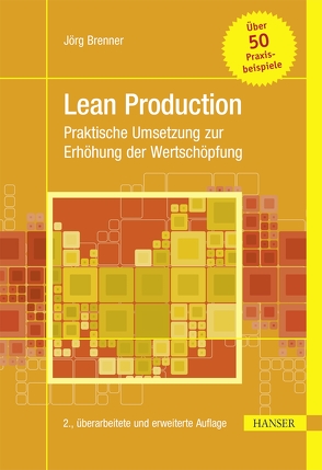 Lean Production von Brenner,  Jörg, Brunner,  Franz J.
