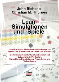 Lean-Simulationen und -Spiele von Bicheno,  John, Thurnes,  Christian M