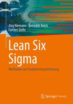 Lean Six Sigma von Niemann,  Jörg, Reich,  Benedikt, Stöhr,  Carsten