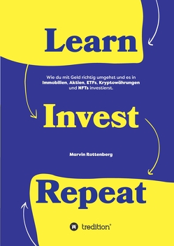 Learn. Invest. Repeat. von Rottenberg,  Marvin