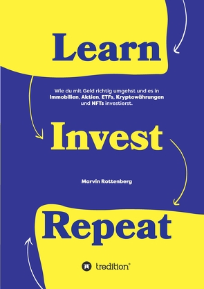 Learn. Invest. Repeat. von Rottenberg,  Marvin