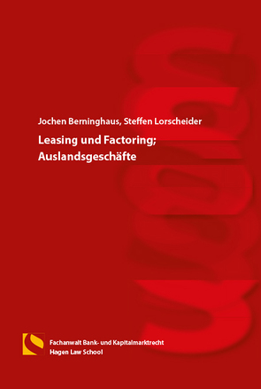 Leasing und Factoring; Auslandsgeschäfte von Berninghaus,  Jochen, Lorscheider,  Steffen