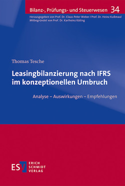 Leasingbilanzierung nach IFRS im konzeptionellen Umbruch von Kußmaul,  Heinz, Tesche,  Thomas, Weber,  Claus-Peter