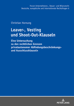 Leaver-, Vesting- und Shoot-Out-Klauseln von Hornung,  Christian