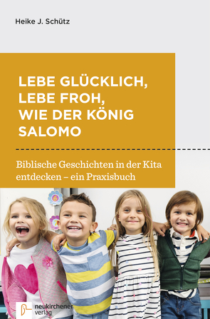 Lebe glücklich, lebe froh, wie der König Salomo von Focken,  Elisabeth, Schütz,  Heike J.