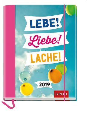 Lebe! Liebe! Lache! 2019 von Groh Redaktionsteam