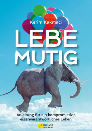 LEBE MUTIG von Kakmaci,  Kerim