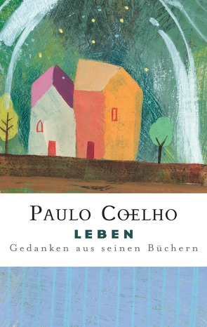 Leben von Coelho,  Paulo, Meyer-Minnemann,  Maralde, Swoboda Herzog,  Cordula