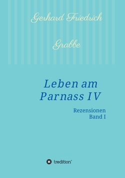 Leben am Parnass IV von Grabbe,  Gerhard Friedrich
