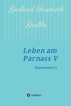 Leben am Parnass V von Grabbe,  Gerhard Friedrich
