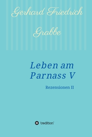 Leben am Parnass V von Grabbe,  Gerhard Friedrich