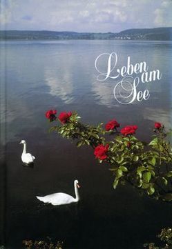 Leben am See. Jahrbuch des Bodenseekreises / Leben am See. Jahrbuch des Bodenseekreises von Ritter-Kuhn,  Brigitte, Tann,  Siegfried, Wiedmann,  Bernd