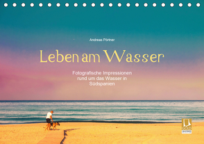 Leben am Wasser (Tischkalender 2021 DIN A5 quer) von Pörtner,  Andreas