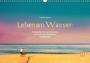 Leben am Wasser (Wandkalender 2021 DIN A3 quer) von Pörtner,  Andreas