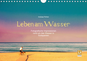 Leben am Wasser (Wandkalender 2021 DIN A4 quer) von Pörtner,  Andreas