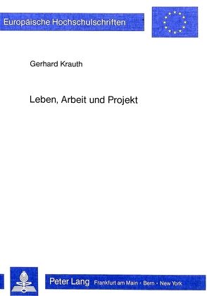 Leben, Arbeit und Projekt von Krauth,  Gerhard
