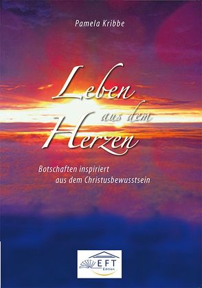 Leben aus dem Herzen von EFT-Edition, Kribbe,  Pamela