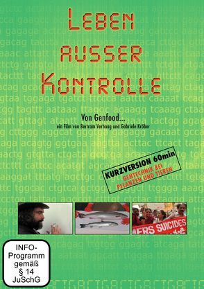 Leben ausser Kontrolle – Von Genfood… von Milsztein,  Gerardo, Morales,  Michel, Schindler,  Stefan, Verhaag,  Bertram