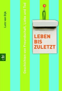 Leben bis zuletzt von Dijk,  Lutz Van