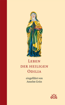 Leben der heiligen Odilia von Grün,  Anselm, Stoeckle,  Maria