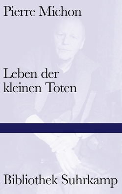 Leben der kleinen Toten von Michon,  Pierre, Weber,  Anne