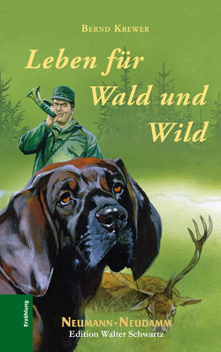 Leben für Wald und Wild von Krewer,  Bernd