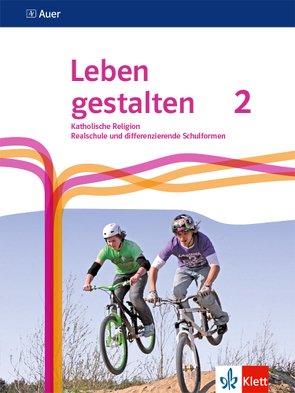 Leben gestalten 2. Ausgabe N Realschule und mittlere Schulformen