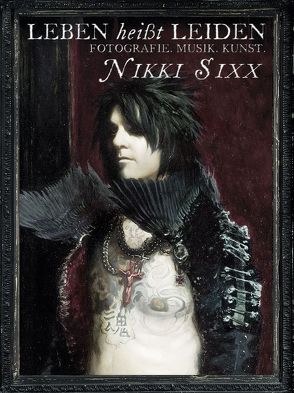 Leben heißt Leiden von Sixx,  Nikki