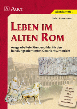 Leben im alten Rom (Buch) von Auernhamer,  Heinz