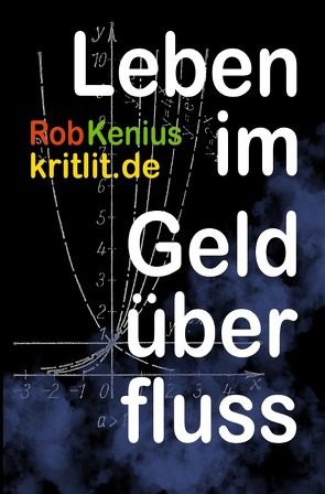 Leben im Geldüberfluss von Kenius,  Rob