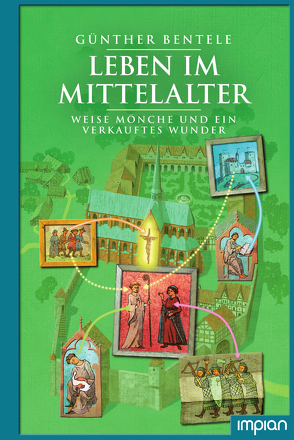 Leben im Mittelalter von Bentele,  Günther, Puth,  Klaus