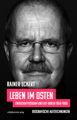 Leben im Osten von Eckert,  Rainer
