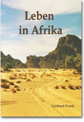 Leben in Afrika von Frank,  Gerhard