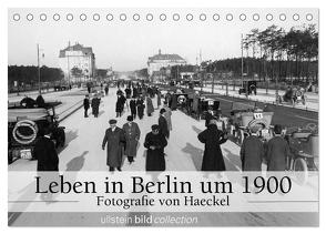 Leben in Berlin um 1900 – Fotografie von Haeckel (Tischkalender 2024 DIN A5 quer), CALVENDO Monatskalender von www.haeckel-foto.de,  www.haeckel-foto.de