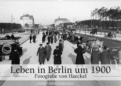 Leben in Berlin um 1900 – Fotografie von Haeckel (Wandkalender 2023 DIN A2 quer) von www.haeckel-foto.de