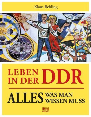 Leben in der DDR von Behling,  Klaus