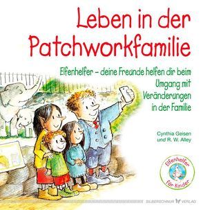 Leben in der Patchworkfamilie von Alley,  R.W., Geisen,  Cynthia