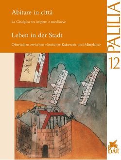 Leben in der Stadt. Oberitalien zwischen römischer Kaiserzeit und Mittelalter von Heinzelmann,  Michael, Ortalli,  Jacopo