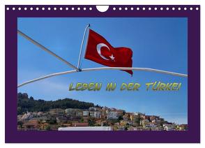 Leben in der Türkei (Wandkalender 2024 DIN A4 quer), CALVENDO Monatskalender von Schneller,  Helmut