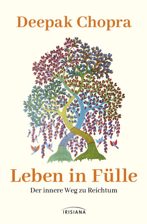 Leben in Fülle – Der innere Weg zu Reichtum von Callies,  Claudia, Chopra,  Deepak