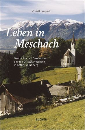 Leben in Meschach von Lampert,  Christl