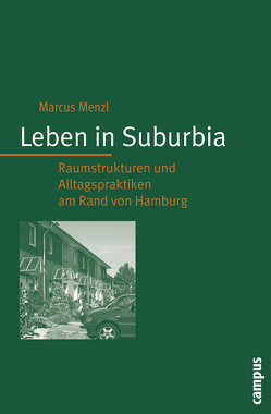 Leben in Suburbia von Menzl,  Marcus