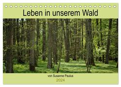 Leben in unserem Wald (Tischkalender 2024 DIN A5 quer), CALVENDO Monatskalender von Paulus,  Susanne