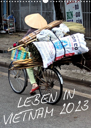 Leben in Vietnam 2023 (Wandkalender 2023 DIN A3 hoch) von Hamburg, Mirko Weigt,  ©