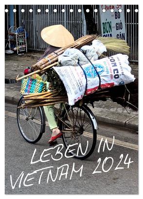 Leben in Vietnam 2024 (Tischkalender 2024 DIN A5 hoch), CALVENDO Monatskalender von Mirko Weigt,  Hamburg,  ©