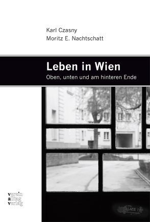 Leben in Wien von Czasny,  Karl, Nachtschatt,  Moritz Emil