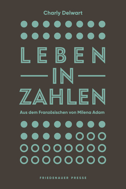 Leben in Zahlen von Adam,  Milena, Delwart,  Charly