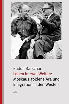 Leben in zwei Welten von Barschai,  Rudolf, Feuchtner,  Bernd