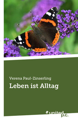 Leben ist Alltag von Paul-Zinserling,  Verena